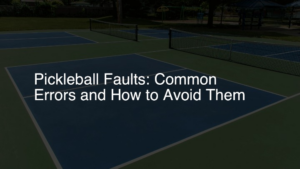 Common Pickleball Serving Faults