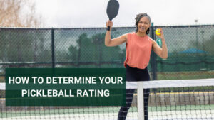 How to Determine Your Pickleball Rating